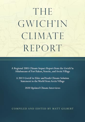Beispielbild fr The Gwich'in Climate Report zum Verkauf von Blackwell's
