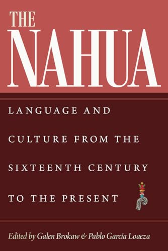 Imagen de archivo de The Nahua: Language and Culture from the 16th Century to the Present (IMS Culture and Society) a la venta por Books From California