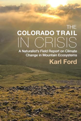 Stock image for The Colorado Trail in Crisis for sale by PBShop.store US