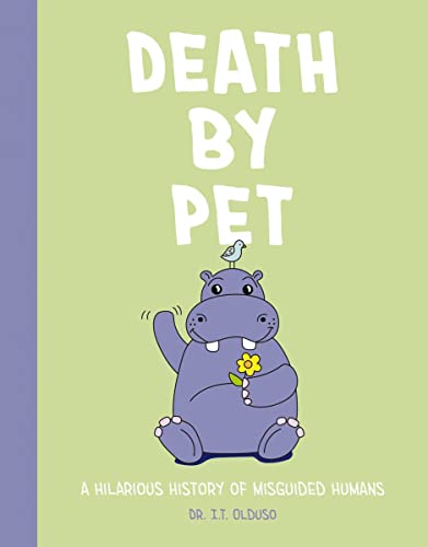 Stock image for Death by Pet: A Hilarious History of Misguided Pets for sale by BookOutlet