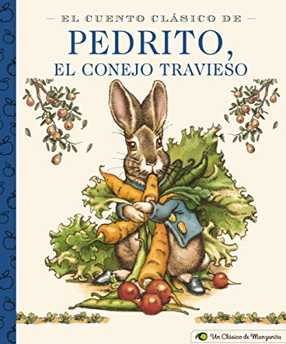 Stock image for El Cuento Cl?sico De Pedrito, El Conejo Travieso: A Little Apple Classic (Spanish Edition of Classic Tale of Peter Rabbit) (Little Apple Books) for sale by SecondSale