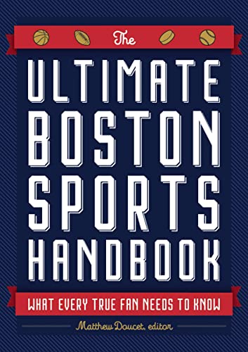 Stock image for The Ultimate Boston Sports Handbook: What Every True Fan Needs to Know for sale by SecondSale