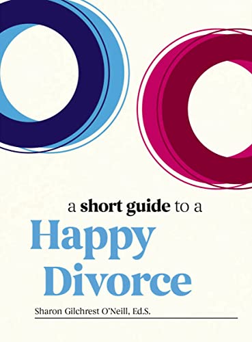 Beispielbild fr A Short Guide to a Happy Divorce: The Modern Framework for When Love Comes to an End zum Verkauf von SecondSale
