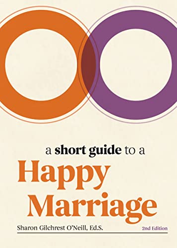 Imagen de archivo de A Short Guide to a Happy Marriage, 2nd Edition: The Essentials for Long-Lasting Togetherness a la venta por SecondSale