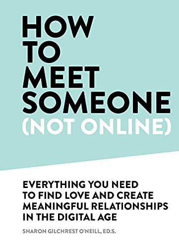 Imagen de archivo de How to Meet Someone (Not Online): Create More Meaningful Relationships Offline a la venta por HPB-Diamond