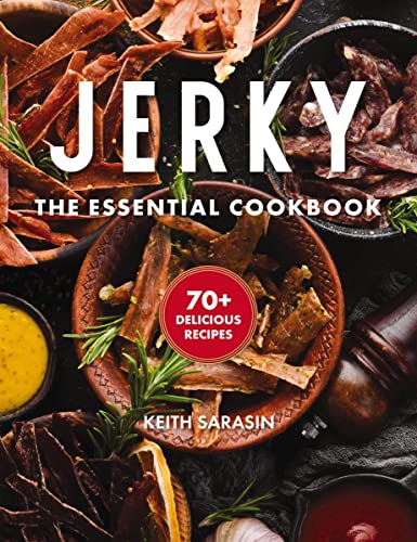 Imagen de archivo de Jerky: The Essential Cookbook with Over 50 Recipes for Drying, Curing, and Preserving Meat a la venta por GF Books, Inc.