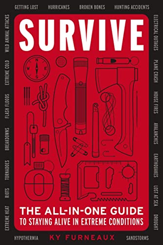 Imagen de archivo de Survive: The All-In-One Guide to Staying Alive in Extreme Conditions (Bushcraft, Wilderness, Outdoors, Camping, Hiking, Orienteering) a la venta por HPB-Ruby