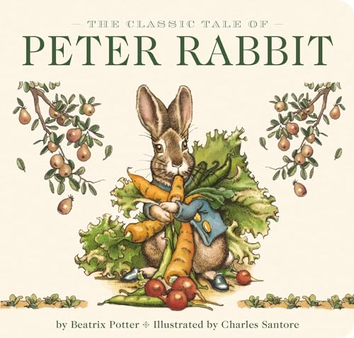 Stock image for The Classic Tale of Peter Rabbit Board Book (The Revised Edition): Illustrated by New York Times Bestselling Artist, Charles Santore (The Classic Edition) for sale by SecondSale