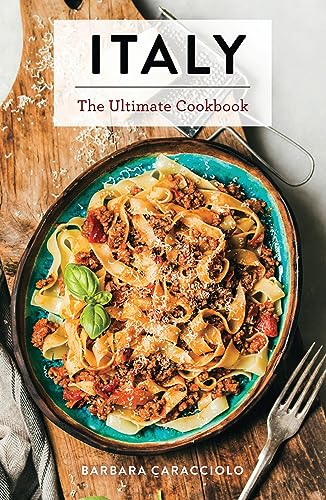 Beispielbild fr Italy: The Ultimate Cookbook zum Verkauf von Revaluation Books