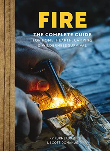 Imagen de archivo de FIRE: The Complete Guide for Home, Hearth, Camping and Wilderness Survival a la venta por Books-FYI, Inc.