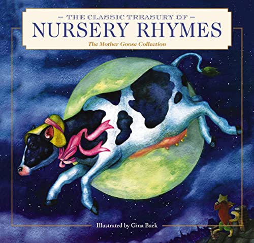 Beispielbild fr The Classic Treasury of Nursery Rhymes: The Mother Goose Collection (Nursery Rhymes, Mother Goose, Bedtime Stories, Childrens Classics) zum Verkauf von Zoom Books Company