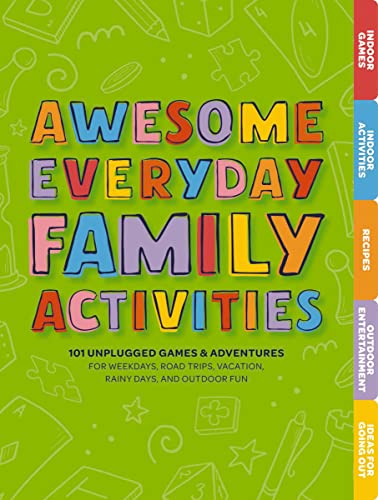 Imagen de archivo de Awesome Everyday Family Activities: 101 Unplugged Activities for Weekdays, Road Trips, Vacation, Rainy Days, and Outdoor Fun a la venta por SecondSale