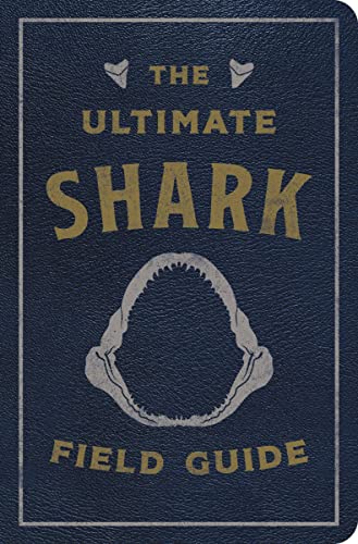 Stock image for The Ultimate Shark Field Guide: The Ocean Explorer's Handbook (Sharks, Observations, Science, Nature, Field Guide, Marine Biology for Kids) for sale by tttkelly1