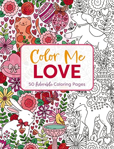 Imagen de archivo de Color Me Love: A Valentine's Day Coloring Book (Adult Coloring Book, Relaxation, Stress Relief) (Color Me Coloring Books) a la venta por BooksRun