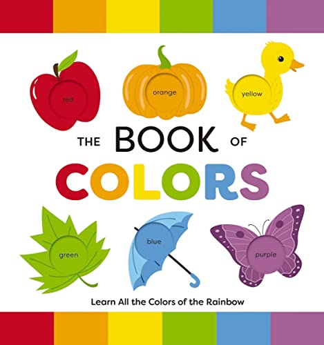 Stock image for The Book of Colors: Learn All the Colors of the Rainbow for sale by ThriftBooks-Atlanta