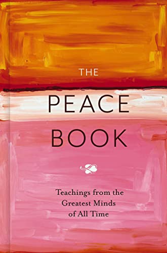 Imagen de archivo de The Peace Book: Teachings from the Greatest Minds of All Time a la venta por Red's Corner LLC