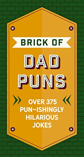 Stock image for The Brick of Dad Puns: Over 200 Pun-ishingly Hilarious Jokes for sale by GF Books, Inc.