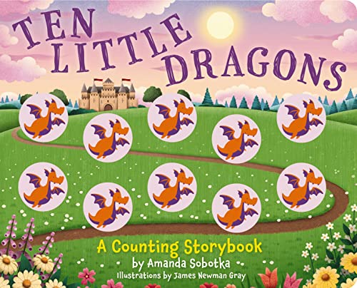 Stock image for Ten Little Dragons: A Magical Counting Storybook (Magical Counting Storybooks) for sale by Dream Books Co.