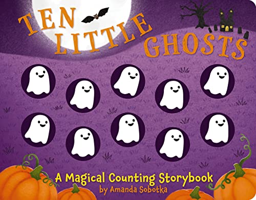Stock image for Ten Little Ghosts: A Magical Counting Storybook (Magical Counting Storybooks) for sale by SecondSale