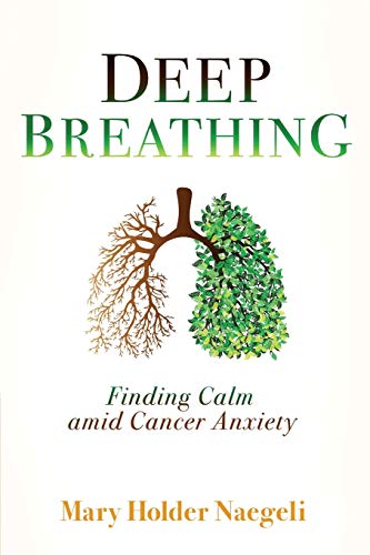 Beispielbild fr Deep Breathing: Finding Calm Amid Cancer Anxiety zum Verkauf von SecondSale