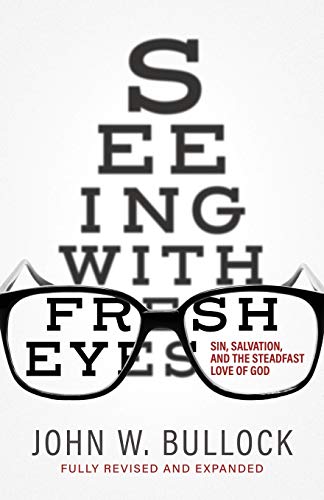 Stock image for Seeing With Fresh Eyes: Sin, Salvation, and the Steadfast Love of God for sale by SecondSale