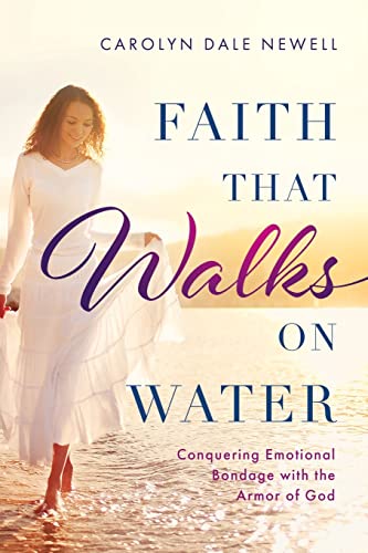 Beispielbild fr Faith that Walks on Water : Conquering Emotional Bondage with the Armor of God zum Verkauf von Buchpark