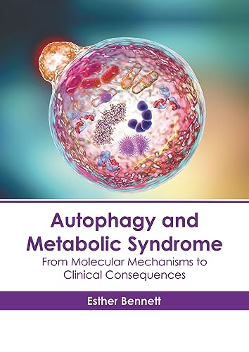 Stock image for Autophagy and Metabolic Syndrome: From Molecular Mechanisms to Clinical Consequences for sale by Romtrade Corp.