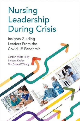 Imagen de archivo de Nursing Leadership During Crisis: Insights Guiding Leaders From the Covid-19 Pandemic a la venta por Books From California