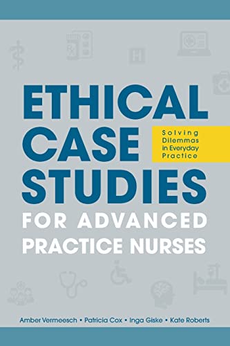 Imagen de archivo de Ethical Case Studies for Advanced Practice Nurses: Solving Dilemmas in Everyday Practice a la venta por California Books