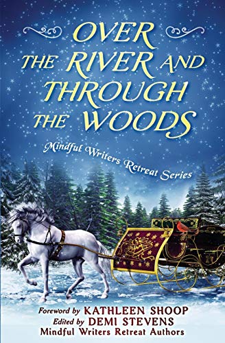 Stock image for Over the River and Through the Woods (Mindful Writers Retreat Series) for sale by Mr. Bookman