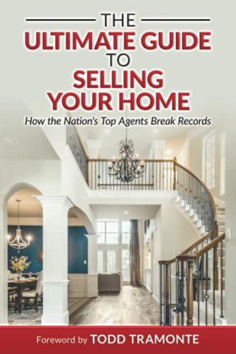 Imagen de archivo de The Ultimate Guide to Selling Your Home: How the Nation's Top Agents Break Records a la venta por Decluttr