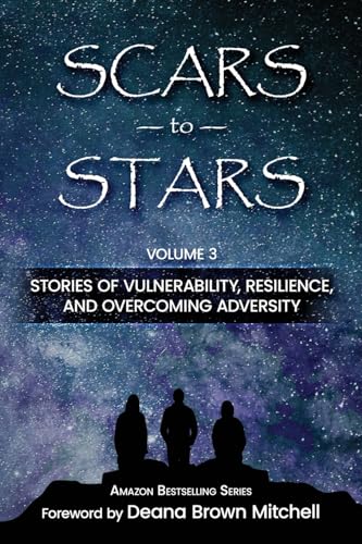 Beispielbild fr Scars to Stars: Stories of Vulnerability, Resilience and Overcoming Adversity zum Verkauf von HPB-Diamond