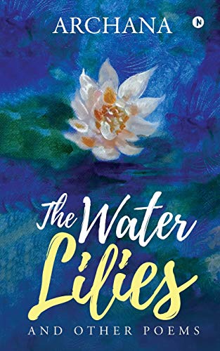 Beispielbild fr The Water Lilies: And Other Poems zum Verkauf von GF Books, Inc.