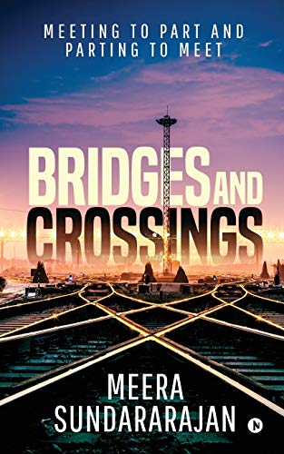 Stock image for Bridges and Crossings: Meeting to Part and Parting to Meet for sale by Books Puddle