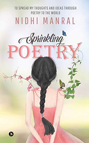 Stock image for Sprinkling Poetry: To Spread My Thoughts and Ideas Through Poetry to the World for sale by Chiron Media