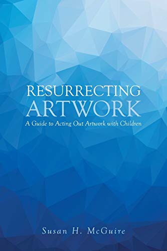 Beispielbild fr Resurrecting Artwork: A Guide to Acting Out Artwork with Children zum Verkauf von BooksRun