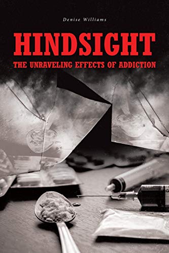 Stock image for Hindsight: The Unraveling Effects of Addiction for sale by SecondSale
