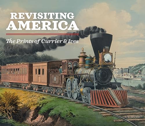 Stock image for Revisiting America: The Prints of Currier & Ives for sale by Jackson Street Booksellers