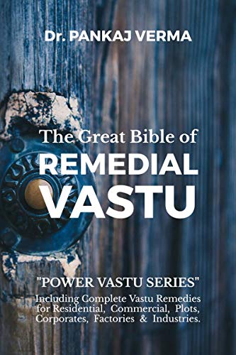 Stock image for The Great Bible of REMEDIAL VASTU: (Including Complete Vastu Remedies for Residential, Commercial, Plots, Corporates, Factory & Industries) (Power Vastu Book 1) for sale by Books Puddle
