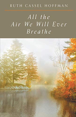 Beispielbild fr All the Air We Will Ever Breathe zum Verkauf von Buchpark