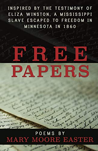 Stock image for Free Papers: inspired by the testimony of Eliza Winston, a Mississippi slave freed in Minnesota in 1860 for sale by Magers and Quinn Booksellers