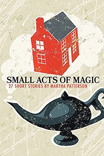 Imagen de archivo de SMALL ACTS OF MAGIC, 27 Short Stories a la venta por GreatBookPrices