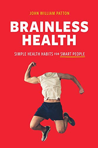 9781646630226: Brainless Health: Simple Health Habits for Smart People