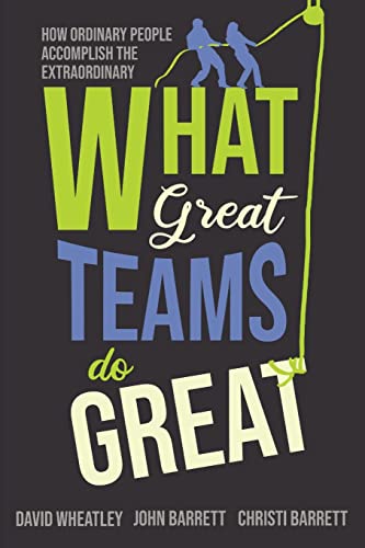 Stock image for What Great Teams Do Great: How Ordinary People Accomplish the Extraordinary for sale by Mr. Bookman