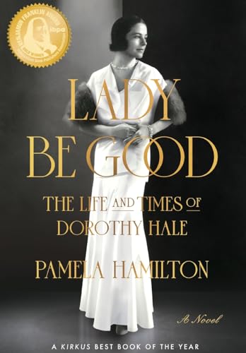 Imagen de archivo de Lady Be Good: The Life and Times of Dorothy Hale a la venta por WorldofBooks