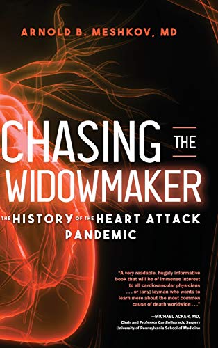 Beispielbild fr Chasing the Widowmaker: The History of the Heart Attack Pandemic zum Verkauf von Decluttr