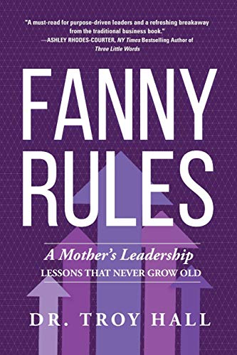 Stock image for Fanny Rules: A Mother's Leadership Lessons that Never Grow Old for sale by SecondSale