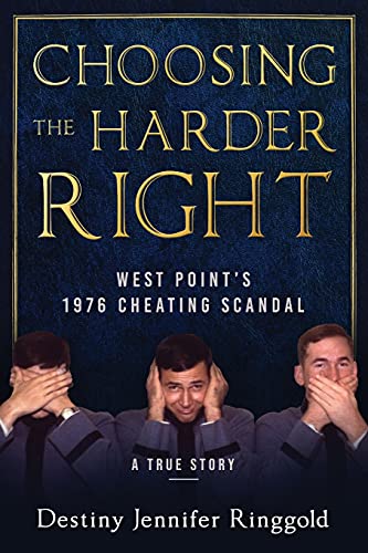 Beispielbild fr Choosing the Harder Right: West Point's 1976 Cheating Scandal zum Verkauf von ThriftBooks-Atlanta