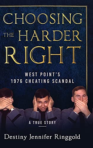 Stock image for Choosing the Harder Right: West Point's 1976 Cheating Scandal for sale by Orion Tech