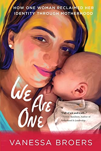 Beispielbild fr We Are One: How One Woman Reclaimed Her Identity Through Motherhood zum Verkauf von BooksRun